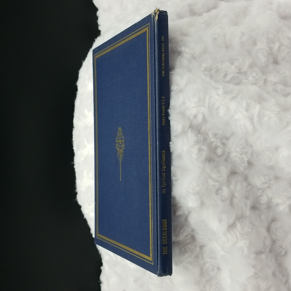 The Decalogue Its Spiritual Significance by Ames Nowell Blue Hardcover Book
